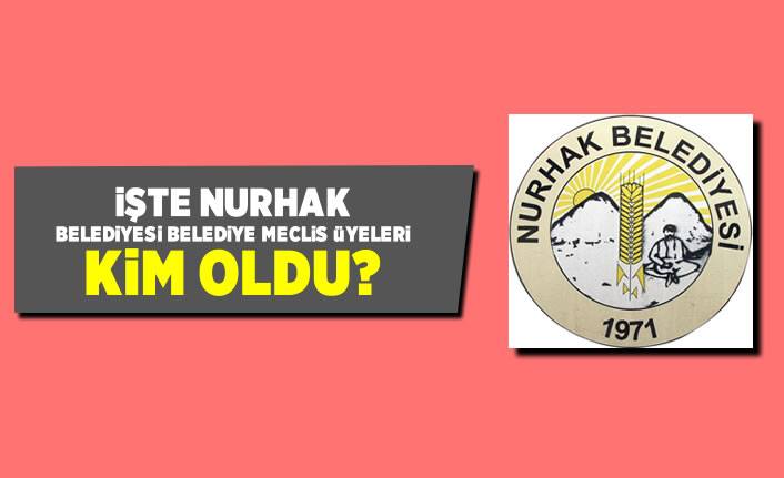 İşte Nurhak Belediyesi Belediye Meclis Üyeleri kim oldu?
