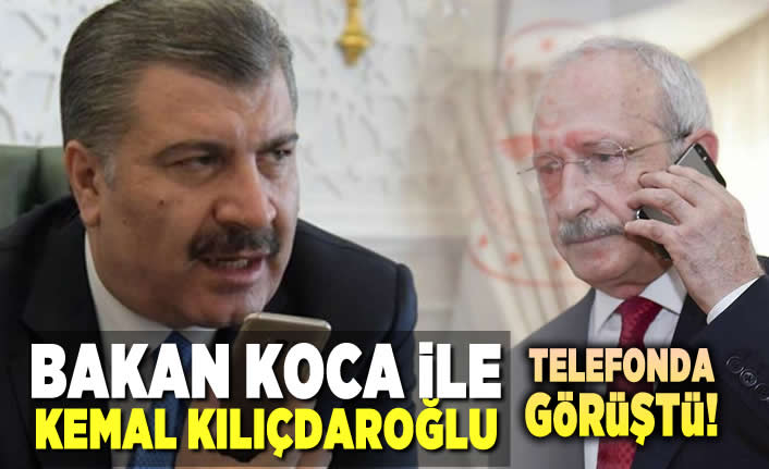 Bakan Koca, Kemal Kılıçdaroğlu ile telefonda görüştü!