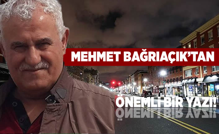 Mehmet Bağrıaçık'tan önemli bir yazı!