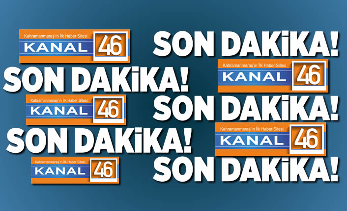 Son Dakika! Kahramanmaraş'ta kapatıldı!
