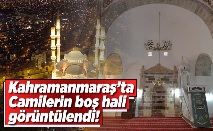 Kahramanmaraş'ta camilerin boş hali havadan görüntülendi!