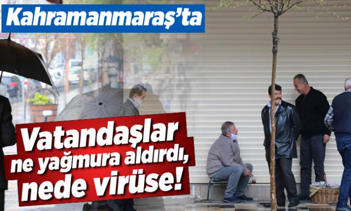 Kahramanmaraş'ta vatandaşlar ne yağmura aldırdı, nede virüse!