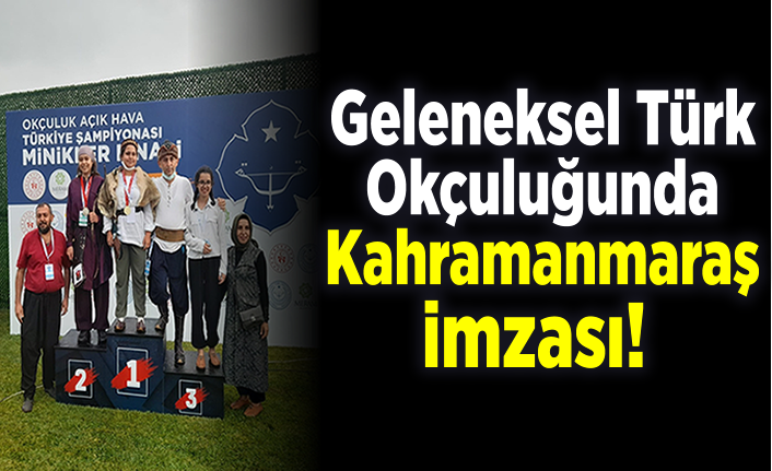 Geleneksel Türk Okçuluğunda Kahramanmaraş imzası