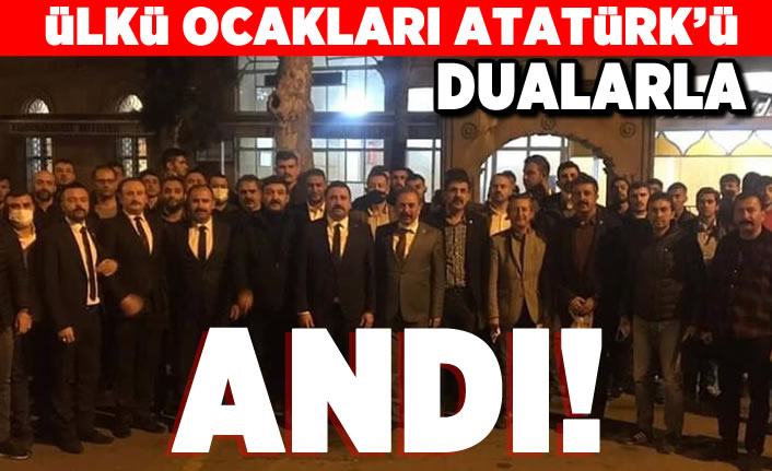Kahramanmaraş'ta Ülkü Ocakları Atatürk'ü dualarla andı!