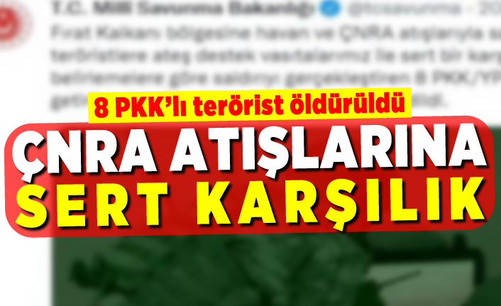 8 PKK'lı terörist öldürüldü! ÇNRA atışlarına sert karşılık!