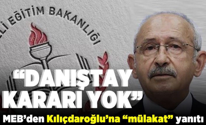 "Danıştay kararı yok" MEB'den Kılıçdaroğlu'na "mülakat" yanıtı!