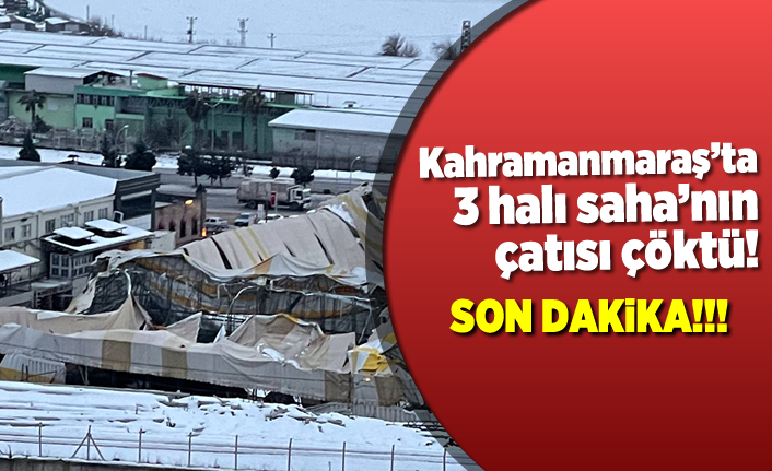 Kahramanmaraş'ta 3 halı saha'nın çatısı çöktü! Son Dakika!!!