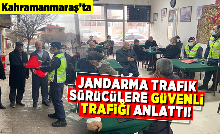 Kahramanmaraş'ta Jandarma trafik sürücülere güvenli trafiği anlattı