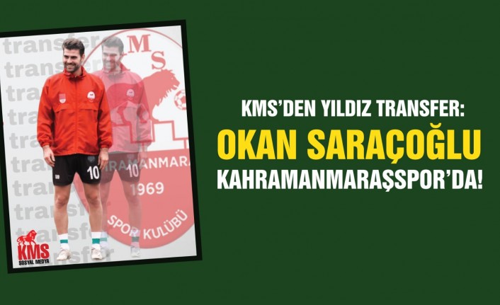 KMS’den Yıldız Transfer: Okan Saraçoğlu Kahramanmaraşspor’da!