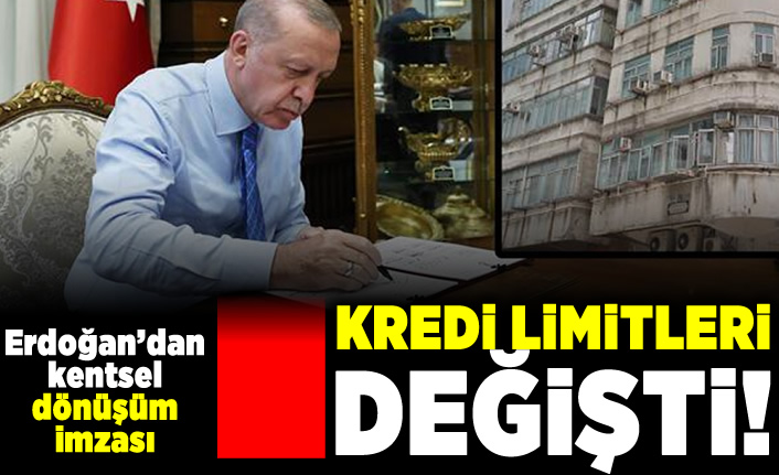 Kredi limitleri değişti! Erdoğan'dan kentsel dönüşüm imzası!