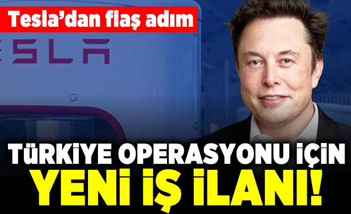 Tesla'dan flaş adım! Türkiye operasyonu için yeni iş ilanı!