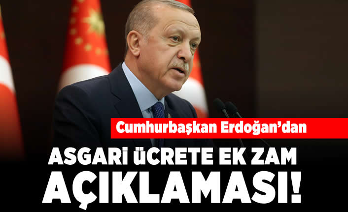 Cumhurbaşkanı Erdoğan'dan Asgari ücrete ek zam açıklaması!