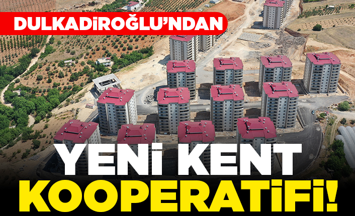 Dulkadiroğlu'ndan yeni kent kooperatifi!