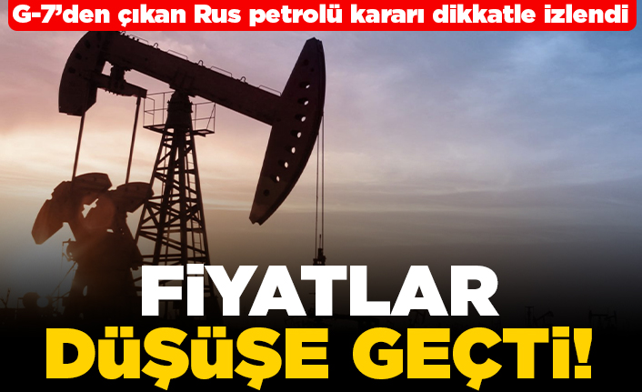 G-7'den çıkan Rus petrolü kararı dikkatle izlendi! Fiyatlar düşüşe geçti!