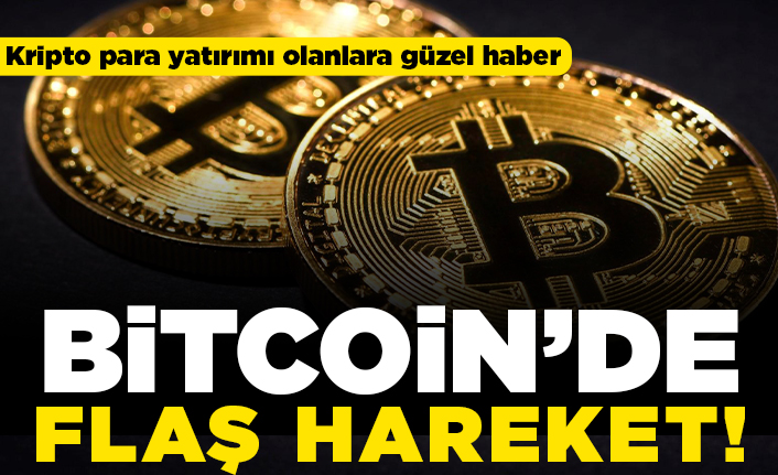 Kripto para yatırımı olanlara güzel haber! Bitcoin'de flaş hareket!