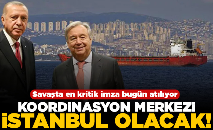 Savaşta en kritik imza bugün atılıyor! Koordinasyon merkezi İstanbul olacak!