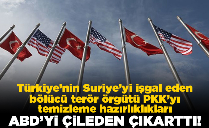 Türkiye'nin Suriye'yi işgal eden bölücü terör örgütü PKK'yı temizleme hazırlıkları ABD'yi çileden çıkarttı!