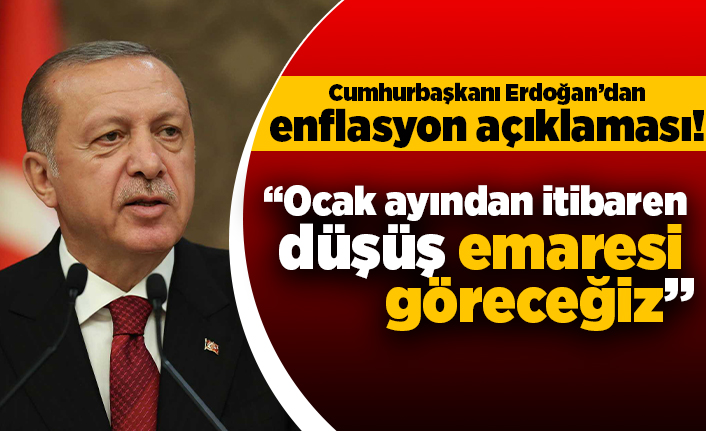 Cumhurbaşkanı Erdoğan'dan enflasyon açıklaması! "Ocak ayından itibaren düşüş emaresi göreceğiz"