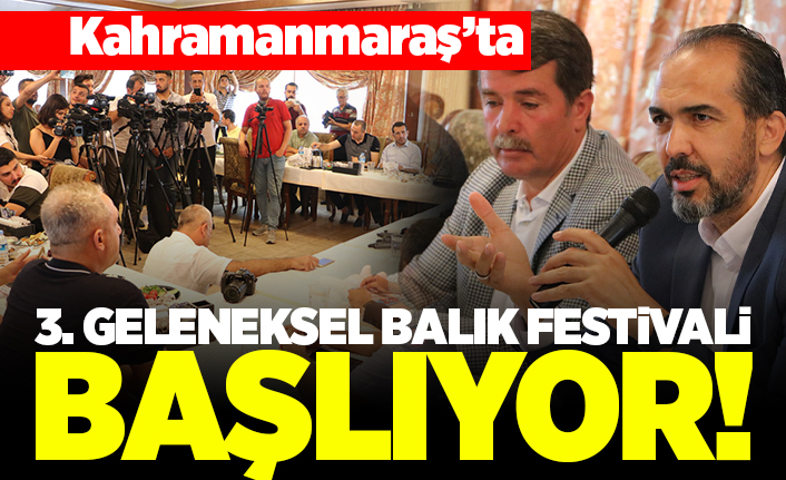 Kahramanmaraş'ta 3. Geleneksel Balık Festivali başlıyor!