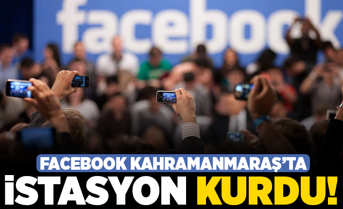 Facebook Kahramanmaraş'ta istasyon kurdu!