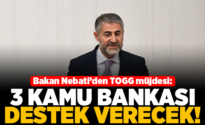 Bakan Nebati'den TOGG müjdesi: 3 kamu bankası destek verecek!