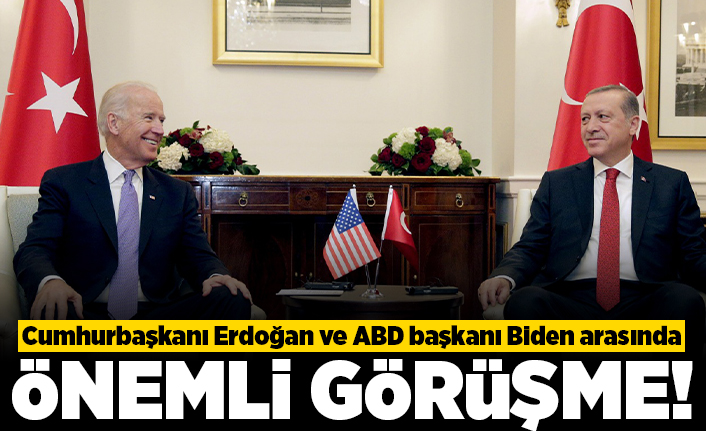 Cumhurbaşkanı Erdoğan ve ABD Başkanı Biden arasında önemli görüşme!