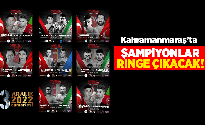 Kahramanmaraş'ta şampiyonlar ringe çıkacak!