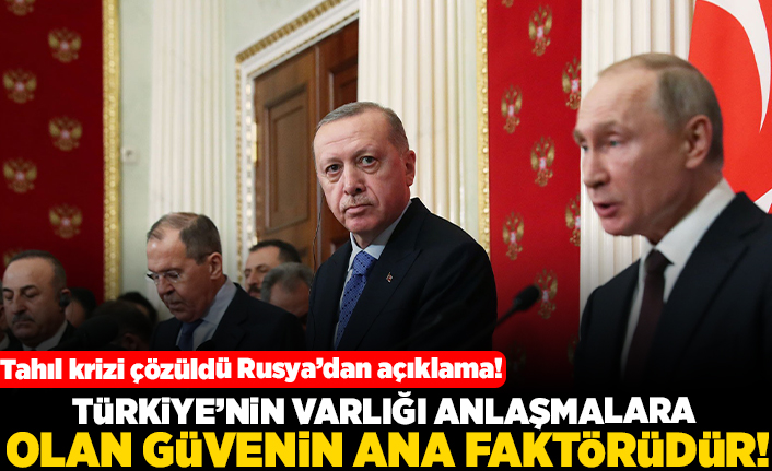 Tahıl krizi çözüldü! Rusya'dan açıklama! Türkiye'nin varlığı anlaşmalara olan güvenin ana faktörüdür!