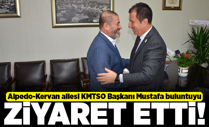 Alpedo-Kervan ailesi KMTSO Başkanı Mustafa Buluntu'yu ziyaret etti!