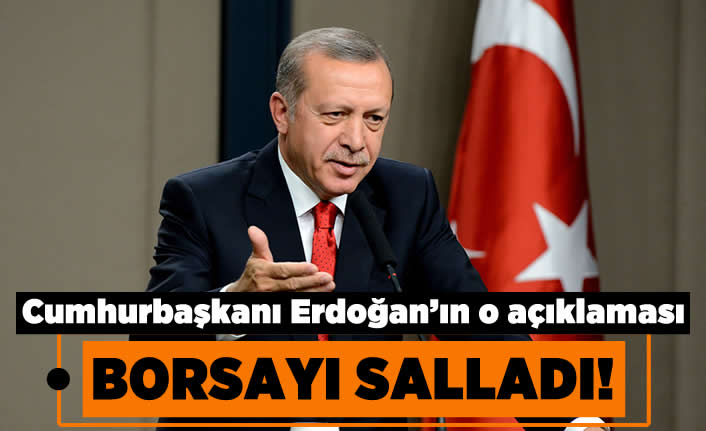 Cumhurbaşkanı Erdoğan'ın o açıklaması borsayı salladı!