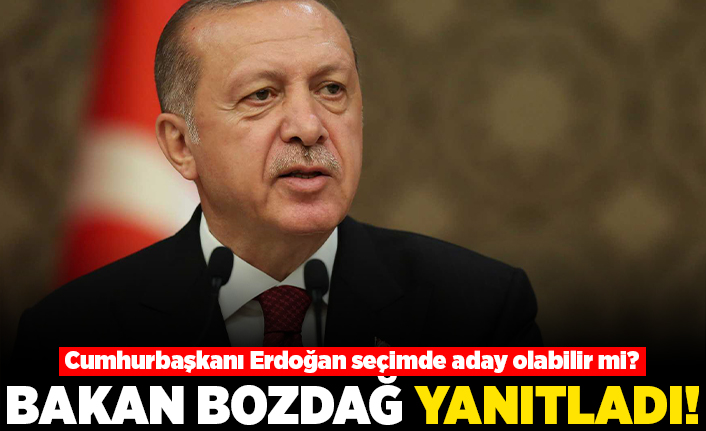 Cumhurbaşkanı Erdoğan seçimde aday olabilir mi? Bakan Bozdağ yanıtladı!