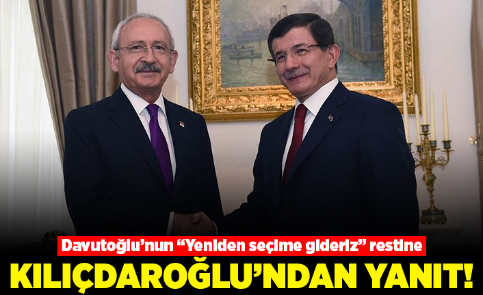 Davutoğlu'nun "yeniden seçime gideriz" restine Kılıçdaroğlu'ndan yanıt!