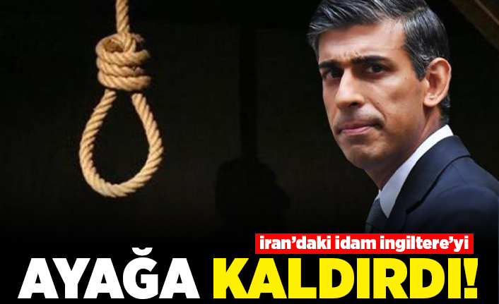 İran'daki idam İngiltere'yi ayağa kaldırdı!