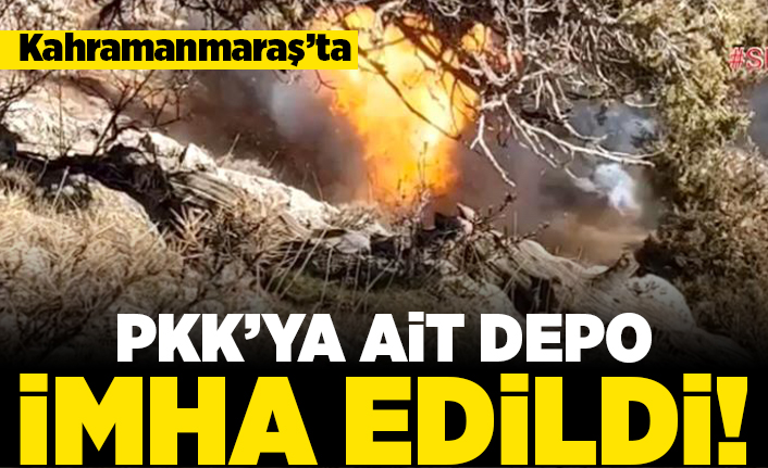 Kahramanmaraş'ta PKK'ya ait depo imha edildi!
