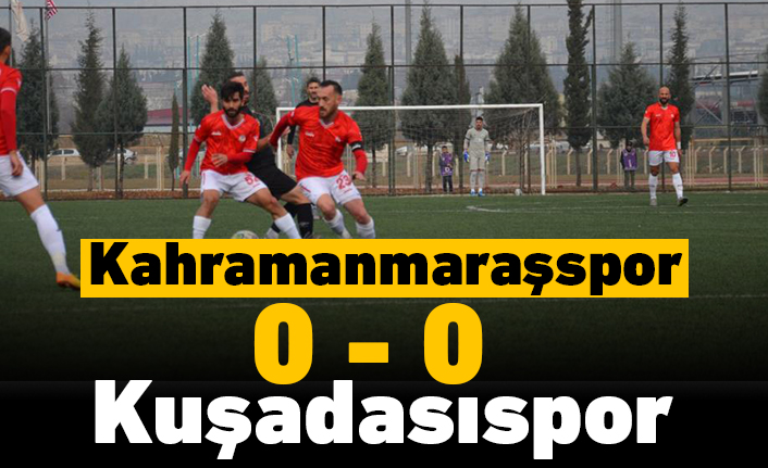 Kahramanmaraşspor 0-0 Kuşadasıspor!