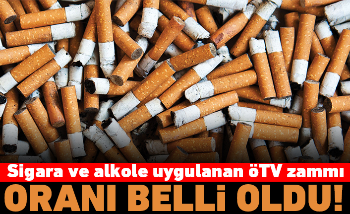 Sigara ve alkole uygulanan ÖTV zammı oranı belli oldu!