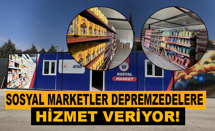 Kahramanmaraş’taki sosyal marketler depremzedelere hizmet veriyor