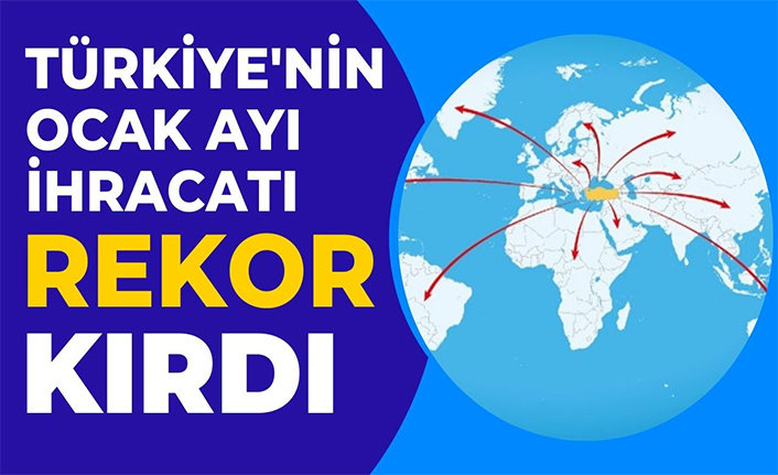 Türkiye’nin ihracatı rekor kırdı