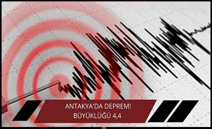 Hatay'da 4,4 büyüklüğünde deprem