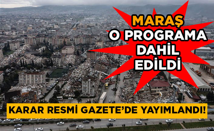 Kahramanmaraş’ın cazibe merkezi olması kararı Resmi Gazete'de yayımlandı