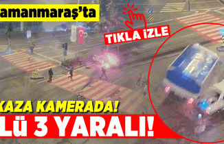 Kahramanmaraş'ta feci kaza kamerada! 1 ölü 3 yaralı!